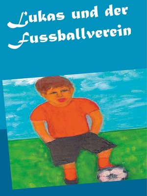 cover image of Lukas und der Fussballverein